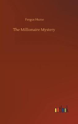 The Millionaire Mystery - Fergus Hume - cover
