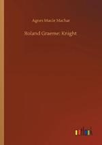 Roland Graeme: Knight