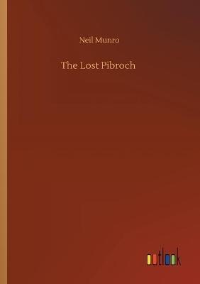 The Lost Pibroch - Neil Munro - cover