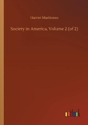 Society in America, Volume 2 (of 2) - Harriet Martineau - cover