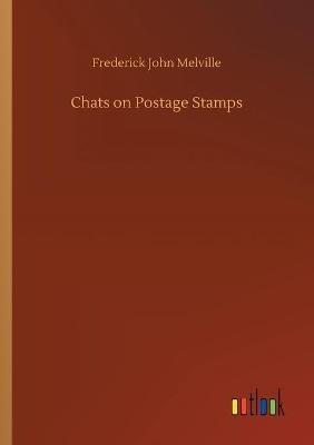 Chats on Postage Stamps - Frederick John Melville - cover