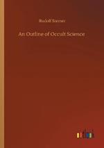 An Outline of Occult Science