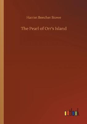 The Pearl of Orr's Island - Harriet Beecher Stowe - cover