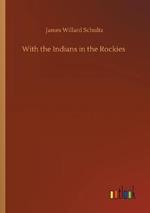 With the Indians in the Rockies