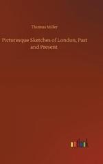 Picturesque Sketches of London, Past and Present