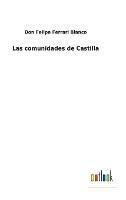 Las comunidades de Castilla - Don Felipe Ferrari Blanco - cover