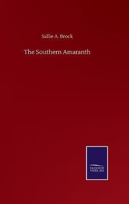 The Southern Amaranth - Sallie a Brock - cover