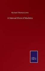 A Manual Flora of Madeira