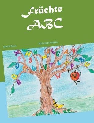 Früchte ABC: Pflück dir eine Geschichte - Roswitha Wenzel - cover