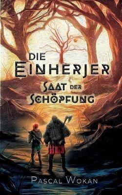 Die Einherjer: Saat der Schöpfung - Pascal Wokan - cover