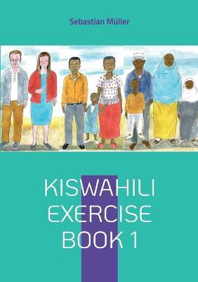 Kiswahili exercise book 1 - Sebastian Muller - cover