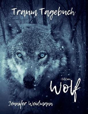 Traum-Tagebuch: Edition Wolf - Jennifer Weidmann - cover