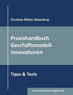 Praxishandbuch Geschäftsmodell-Innovationen: Tipps & Tools