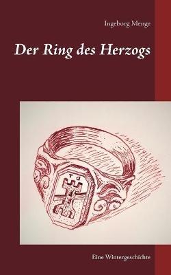 Der Ring des Herzogs: Eine Wintergeschichte - Ingeborg Menge - cover