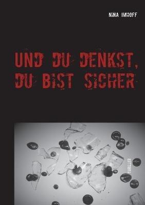Und du denkst, du bist sicher - Nina Imhoff - cover
