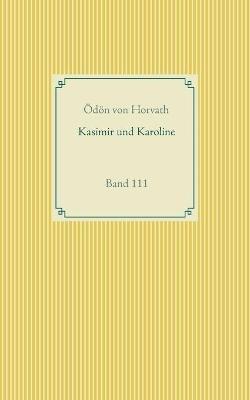Kasimier und Karoline: Band 111 - Ödön Von Horvath - cover