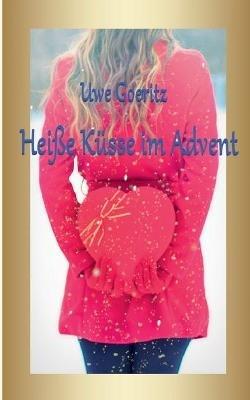 Heiße Küsse im Advent - Uwe Goeritz - cover