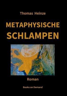 Metaphysische Schlampen - Thomas Heinze - cover