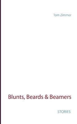 Blunts, Beards & Beamers - Tom Zimmer - cover