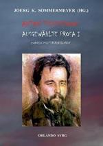 Anton Tschechows Ausgewählte Prosa I: Ein Zweikampf, Der Taugenichts, Die Dame mit dem Spitz, Eine Bagatelle, Der Kuss, Gram, Schatten des Todes und dreizehn weitere Meistererzählungen