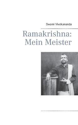 Ramakrishna: Mein Meister - Swami Vivekananda - cover