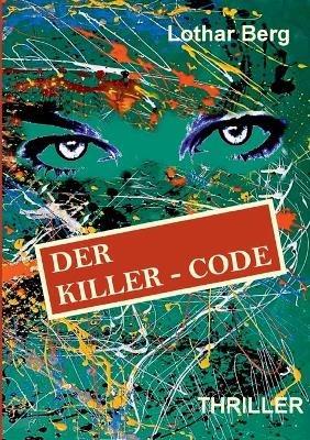 Der Killer - Code - Lothar Berg - cover