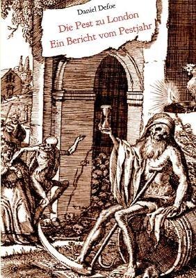Die Pest zu London - Ein Bericht vom Pestjahr: Illustrierte Neuübersetzung - Daniel Defoe - cover