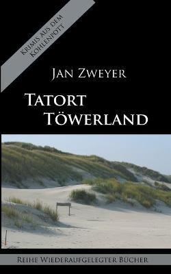 Tatort Töwerland - Jan Zweyer - cover