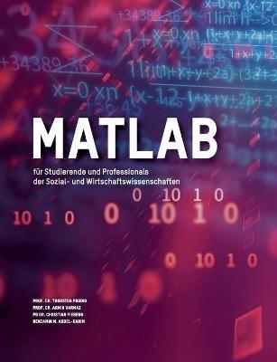 MATLAB für Studierende und Professionals der Sozial- und Wirtschaftswissenschaften - Armin Varmaz,Thorsten Poddig,Christian Fieberg - cover