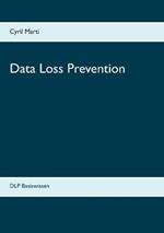 Data Loss Prevention: DLP Basiswissen