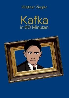 Kafka in 60 Minuten - Walther Ziegler - cover