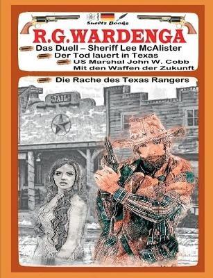 WESTERN mit Sheriff Lee McAlister, US Marshal John W. Cobb und Texas Ranger auf Rachefeldzug... - R G Wardenga,Renate Sültz,Uwe H Sültz - cover