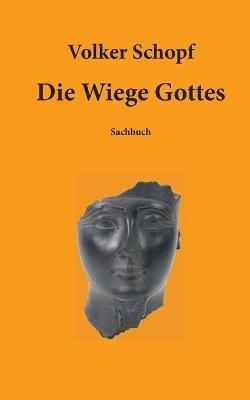 Die Wiege Gottes - Volker Schopf - cover