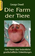 Die Farm der Tiere: Eine Vision über bedenkliche gesellschaftliche Entwicklungen.
