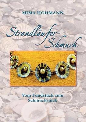 Strandläufer-Schmuck: Vom Fundstück zum Schmuckstück - Mima Hohmann - cover