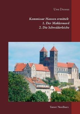 Kommissar Hansen ermittelt: 1. Der Maklermord. 2. Die Schredderleiche - Uwe Drewes - cover