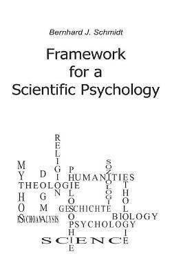 Framework for a Scientific Psychology - Bernhard J Schmidt - cover