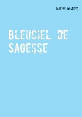 Bleuciel de Sagesse - Marion Wolters - cover