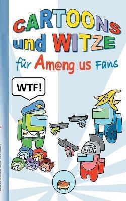 Cartoons und Witze für Am@ng.us Fans: Witzebuch, Humor, lustig, komisch, lachen, Spass, Comic, App, Computerspiel, Spielebuch, us, Kinder, Impostor, Crewmate, Geschenk, Geburtstag, Weihnachten, Ostern, Nikolaus, Schule - Ricky Roogle - cover