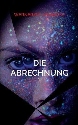 Die Abrechnung - Werner R C Heinecke - cover
