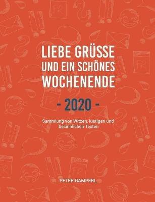 Liebe Grüße und ein schönes Wochenende 2020 - Peter Gamperl - cover