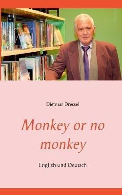Monkey or no monkey: English und Deutsch - Dietmar Dressel - cover