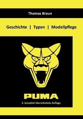 Puma: Geschichte Typen Modellpflege - Thomas Braun - cover