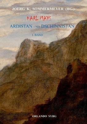 Karl Mays Ardistan und Dschinnistan I: Ardistan - Karl May - cover