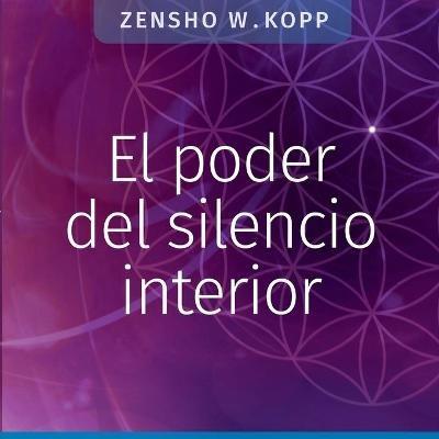 El poder del silencio interior - Zensho W Kopp - cover