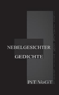 Nebelgesichter: Gedichte - Pit Vogt - cover