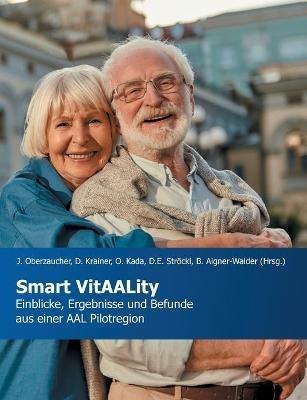 Smart VitAALity: Einblicke, Ergebnisse und Befunde aus einer AAL Pilotregion - cover