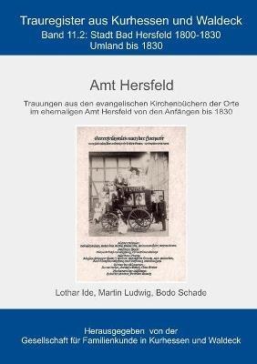 Amt Hersfeld: Stadt Bad Hersfeld 1800-1830, Umland bis 1830 - Lothar Ide,Martin Ludwig,Bodo Schade - cover