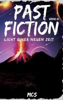 Past Fiction: Licht einer neuen Zeit - McS - cover