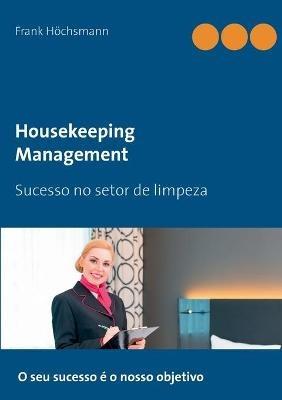 Housekeeping Management: Sucesso no setor de limpeza - Frank Höchsmann - cover